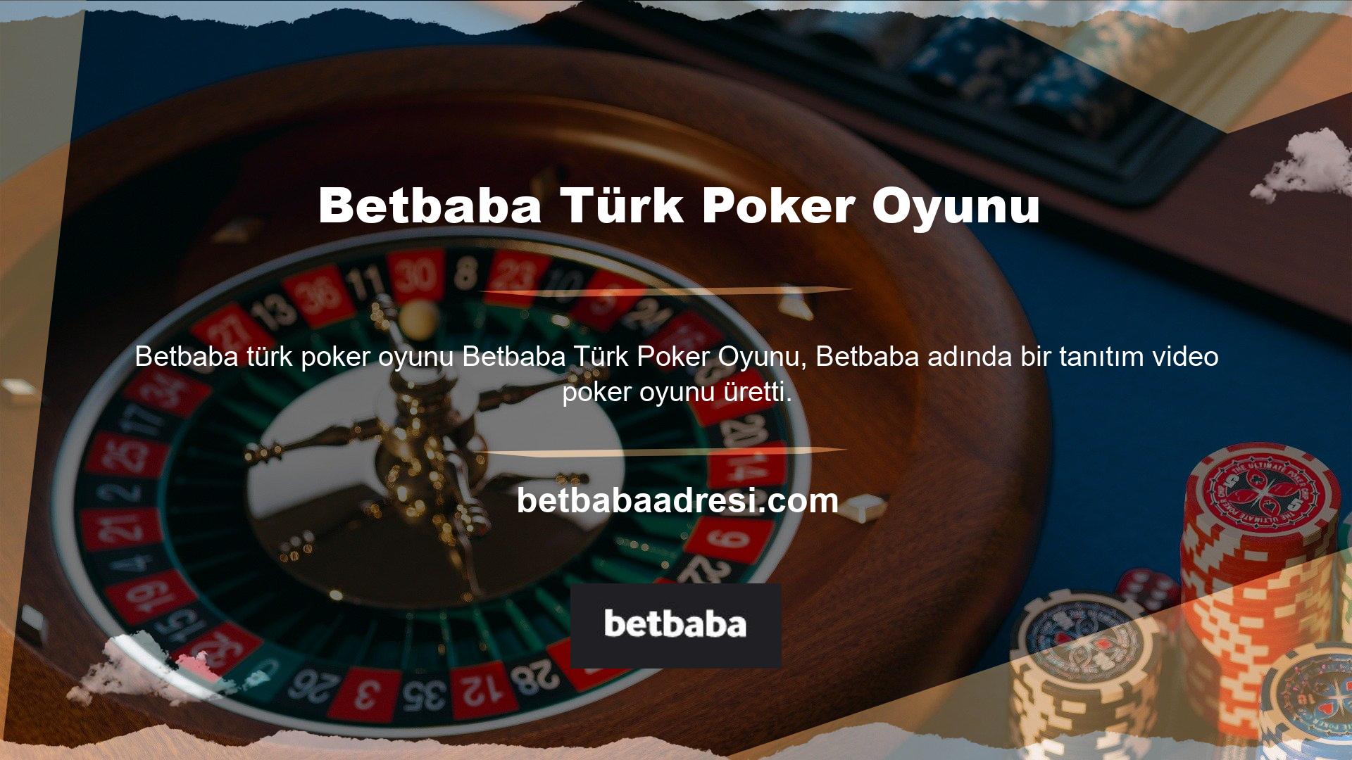 Betbaba Türk Poker Oyunları Listesi'nde yer almakta olup, poker zevklerini üyelere yönelik masa oyunları ve canlı casino oyunlarında kullanmak istemeyen farklı profillerdeki oyuncuları temsil etmektedir