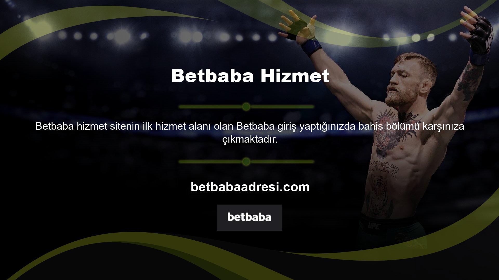 Betbaba erişim ve bahis hizmetleri öncelikle spor bahisleri ve canlı bahis oyunlarına odaklanmaktadır